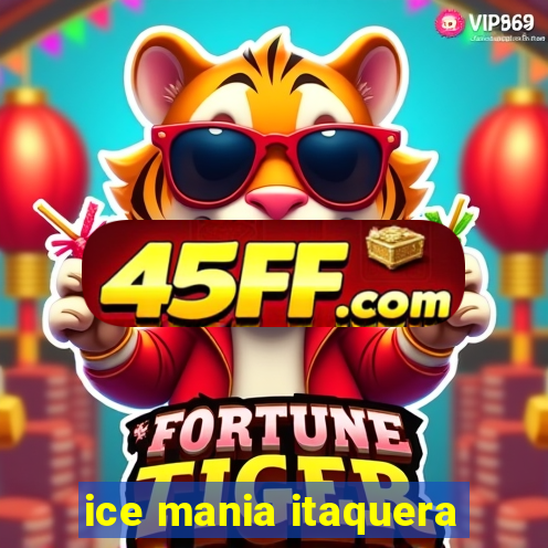 ice mania itaquera